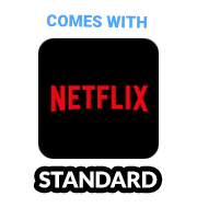 Comes with Netflix Standard
